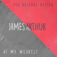 James Arthur - At My Weakest
