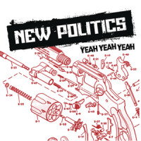 New Politics - Yeah Yeah Yeah
