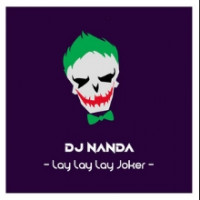 DJ Nanda - Lay Lay Lay Joker