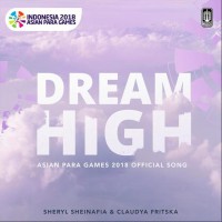 Sheryl Sheinafia - Dream High (Asian Para Games 2018 Official Song)