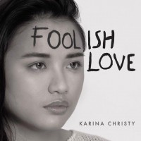 Karina Christy - Foolish Love