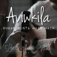 AVIWKILA - Bukan Cinta Main Main (Live Acoustic Version)