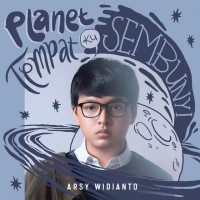 Arsy Widianto - Planet Tempat Ku Sembunyi